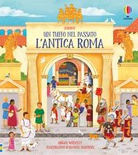 L'antica Roma. Un tuffo nel passato. Ediz. a colori