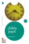 Leer en español: ¡Adiós papá! Nivel 1. (Incl. CD)