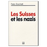 Les Suisses et les nazis. Le rapport Bergier pour tous.
