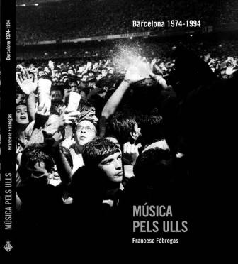 Música pels ulls. Barcelona 1974-1994.