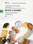 Buon lavoro. L'italiano per le professioni. Livello A2. Vol. 2: Ristorazione