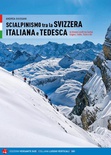 Scialpinismo in Svizzera italiana e tedesca. 66 itinerari scelti tra Canton Grigioni, Svitto, Ticino e Uri