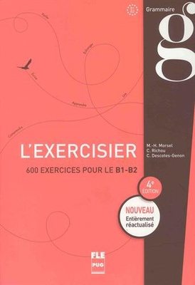 L'exercisier : 600 exercices pour le B1-B2