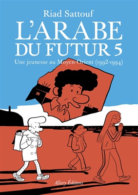 L'Arabe du futur. Volume 5 Une jeunesse au Moyen-Orient (1992-1994)