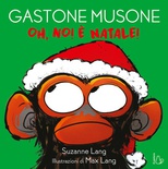 Gastone Musone. Oh no, è Natale! Ediz. illustrata