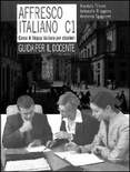 Affresco Italiano C1. Guida per il docente.