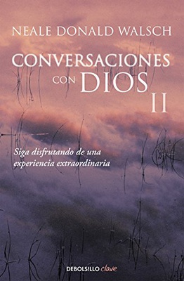 Conversaciones con Dios II. Siga disfrutando de una experiencia extraordinaria