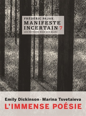 Manifeste incertain. Volume 7 Emily Dickinson, Marina Tsvetaieva, l'immense poésie