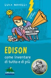 Edison, come inventare di tutto e di più. Nuova ediz.