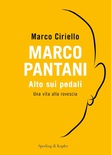 Marco Pantani. Alto sui pedali