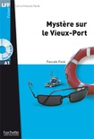 Mystère sur le Vieux-Port. A1. (Incl. CD) (Lire en Français Facile)