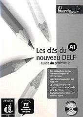 Les clés du nouveau DELF A1. Guide du professeur. (Incl. CD)