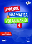Aprende gramática y vocabulario. 4. B2. Nueva edición