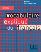 Vocabularie expliqué du Français. Niveau intermédiaire.