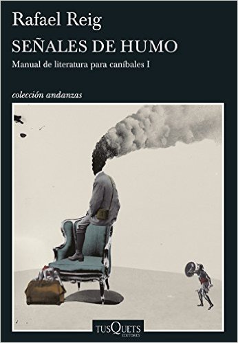 Señales de humo: Manual de literatura para caníbales I