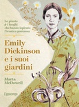 Emily Dickinson e i suoi giardini. Le piante e i luoghi che hanno ispirato l'iconica poetessa