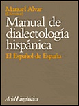 Manual de dialectología hispánica. El Español de España.