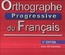 Orthographe Progressive du Français (A1) (incl. CD)