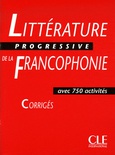 Littérature progressive de la francophonie. Corrigés.