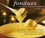 El libro de las fondues raclettes y platos flameados.