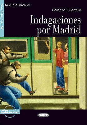 Indagaciones por Madrid. Nivel A2. (Incl. CD)