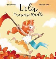 Lola princesse rebelle