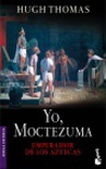 Yo, Moctezuma. Emperador de los Aztecas