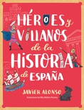 Héroes y villanos de la historía de ESPAÑA