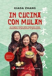 In cucina con Mulan. Le migliori ricette della tradizione cinese tramandate di generazione in generazione