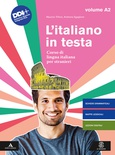 L'italiano in testa. Corso di lingua italiana per stranieri. Vol. A2