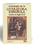 Antología de la literatura española hasta el siglo XIX.