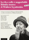 La vita a volte è sopportabile. Ritratto ironico di Wislawa Szymborska. Libro + DVD