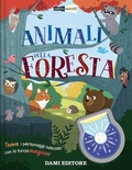 Animali della foresta. Animali nascosti. Ediz. a colori. Con piccola torcia
