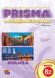 Prisma Latinoamericano B2. Avanza. Alumno. (Incl. e-book)