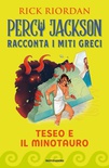 Teseo e il Minotauro. Percy Jackson racconta i miti greci