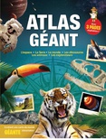 Atlas géant : l'espace, la Terre, le monde, les dinosaures, les animaux, les explorateurs
