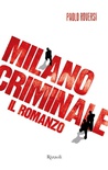 Milano criminale. Il romanzo