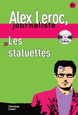 Alex Leroc : Les statuettes + CD (Niv. B1)