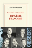 Histoire intime de la Ve République. Vol. 3. Tragédie française