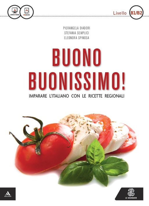 Buono buonissimo! Imparare l'italiano con le ricette regionali. B1-B2