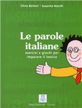 Le parole italiane. Esercizi e giochi per imparare il lessico.