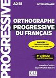 Orthographe progressive du français : A2-B1, intermédiaire : avec 530 exercices