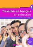 Travailler en français en entreprise. A1/A2. (Incl. CD)