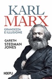 Karl Marx. Grandezza e illusione