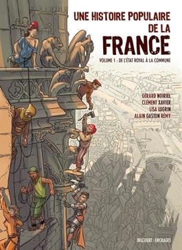 Une histoire populaire de la France Volume 1, De l'Etat royal à la Commune