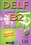 Nouveau Delf Junior et scolaire B2. 200 activités. (Incl. CD)