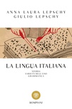 La lingua italiana. Storia, varietà dell'uso, grammatica