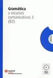 Gramática y recursos comunicativos. Nivel 3. B2