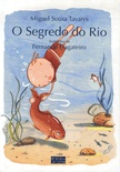 O Segredo do Rio (ilustrações de F. Fragateiro)