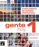 Gente hoy.1. Complemento de español profesional. A1-A2